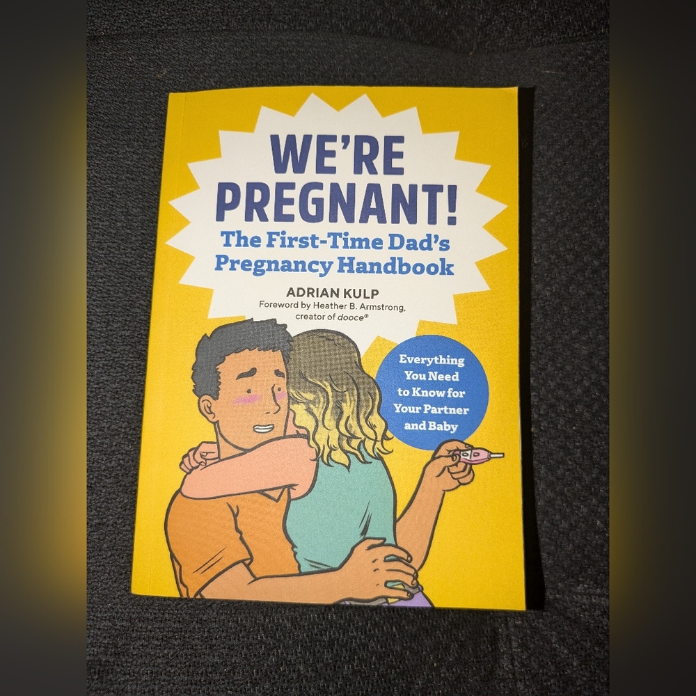 We're Pregnant! The First-Time Dad's Pregnancy Handbook. NWOT